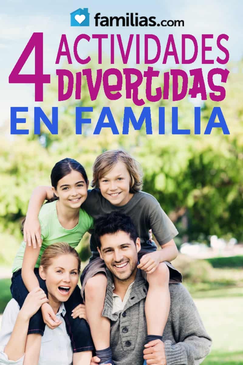 Cuatro Actividades Divertidas En Familia Familias